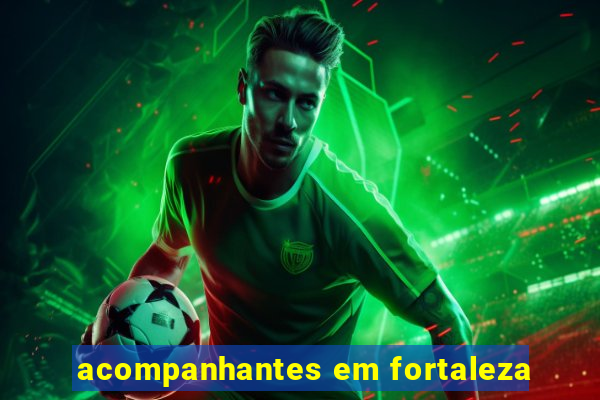 acompanhantes em fortaleza